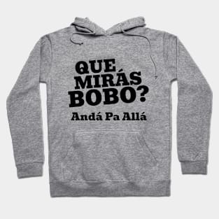 Que Mirá Bobo, Andá Pa Allá Argentina Worldcup 2022 Hoodie